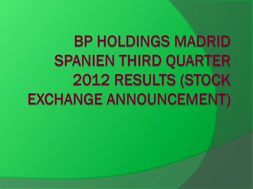 bp holdings madrid spanien third quarter 2012 results stock exchange announcement