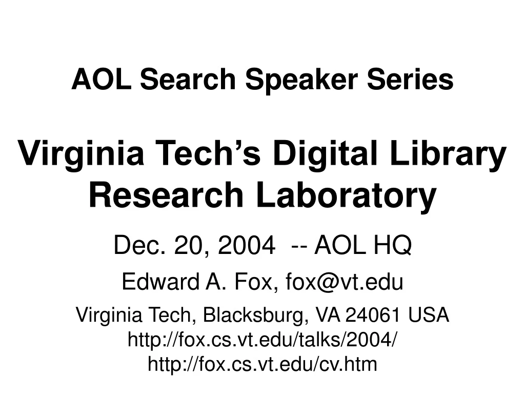 aol search speaker series virginia tech s digital library research laboratory