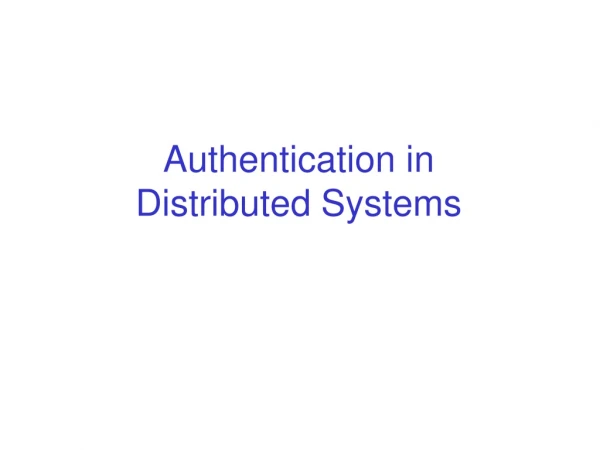 Authentication in Distributed Systems