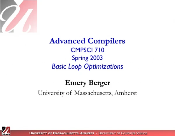 Advanced Compilers CMPSCI 710 Spring 2003 Basic Loop Optimizations