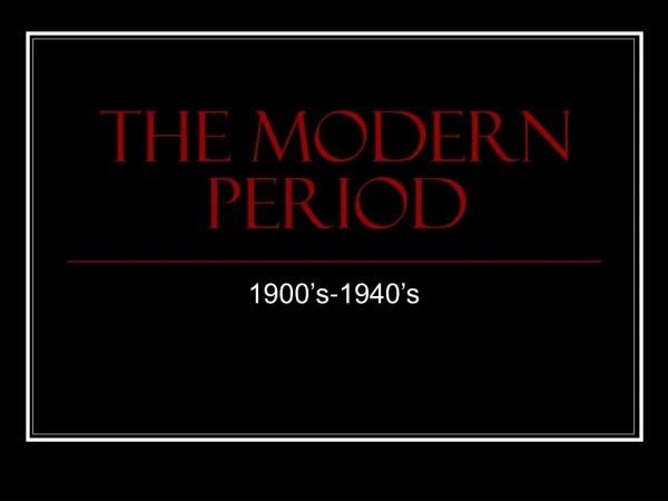 The Modern Period