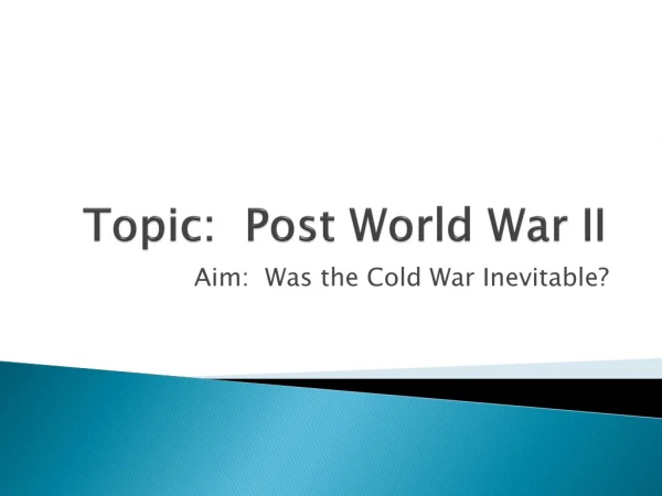 Topic:  Post World War II