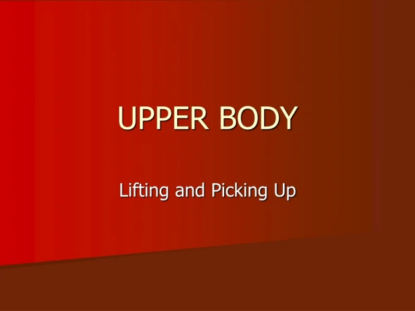 UPPER BODY