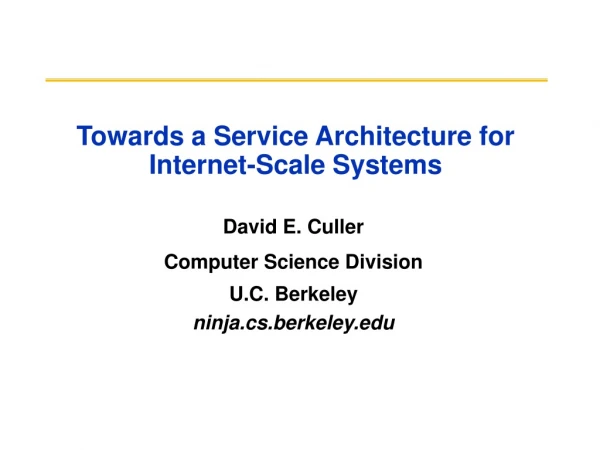 Towards a Service Architecture for Internet-Scale Systems