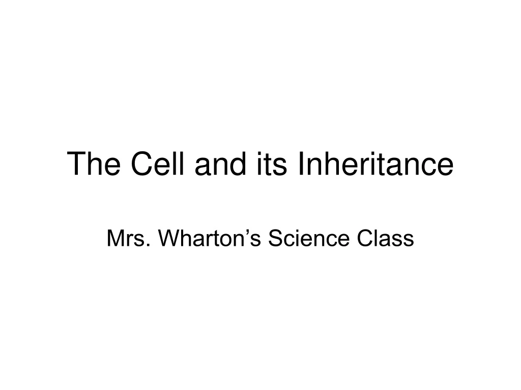 the cell and its inheritance