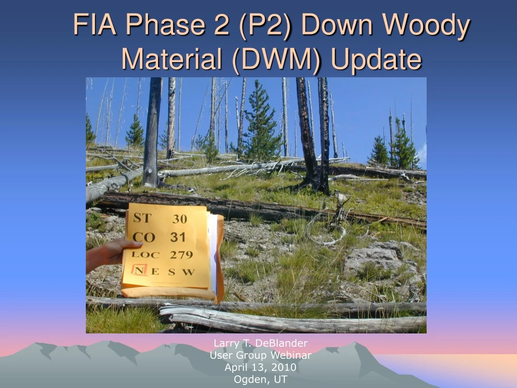 fia phase 2 p2 down woody material dwm update