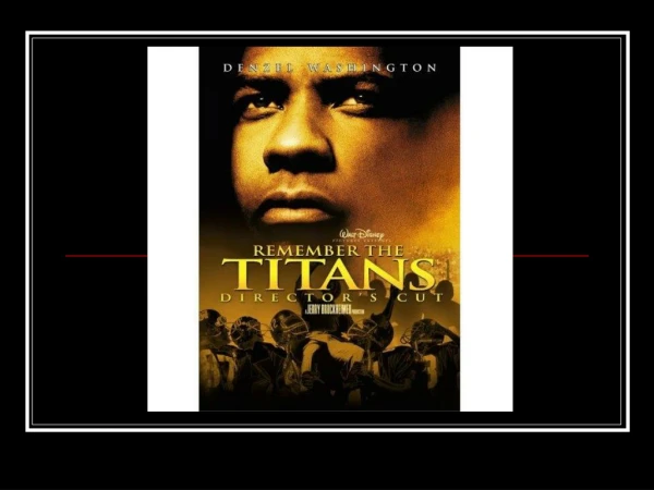 Remember the Titans is a true story.