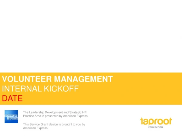 VOLUNTEER MANAGEMENT INTERNAL KICKOFF  DATE