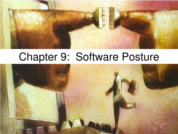 Chapter 9:  Software Posture