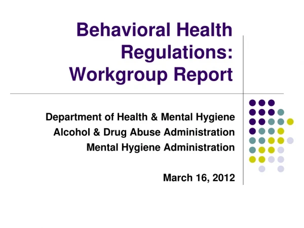 Behavioral Health Regulations: Workgroup Report