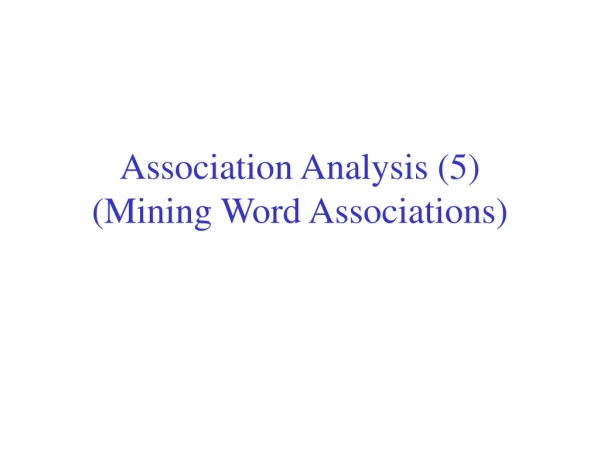 Association Analysis (5) (Mining Word Associations)
