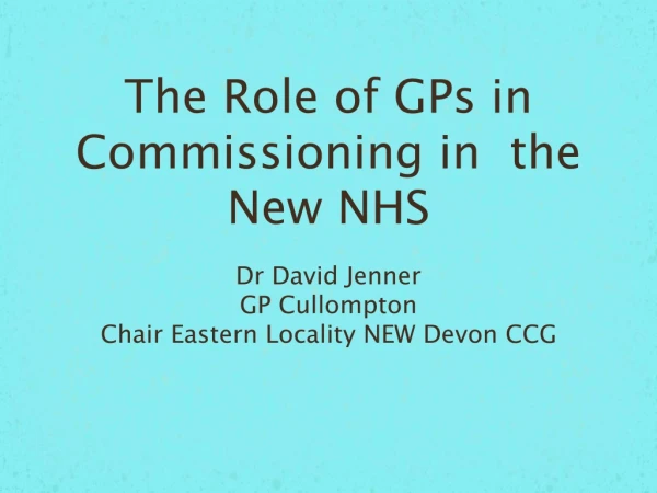 The Role of GPs in Commissioning in  the New NHS