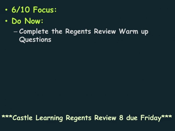 6/10  Focus:  Do  Now:  Complete the Regents Review Warm up Questions