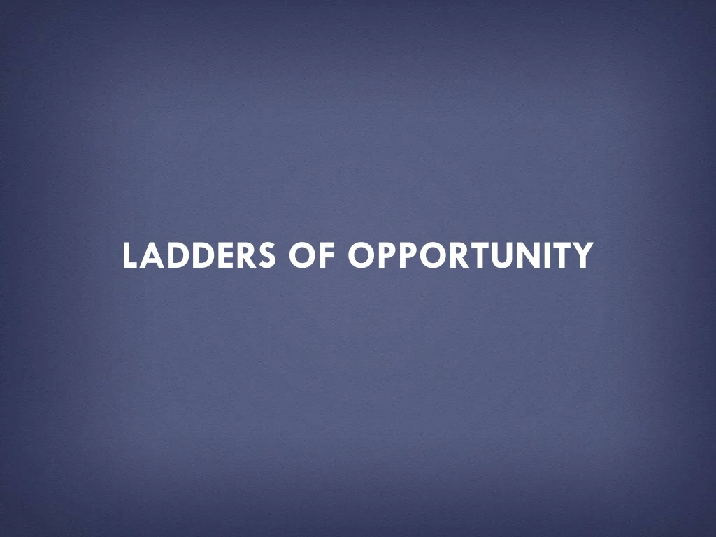 ladders of opportunity