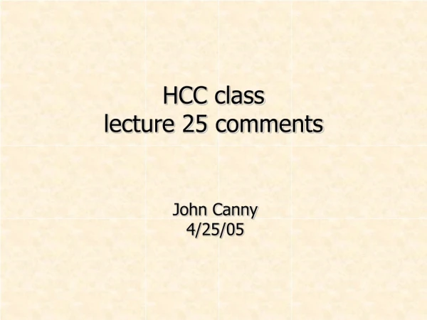 HCC class lecture 25 comments