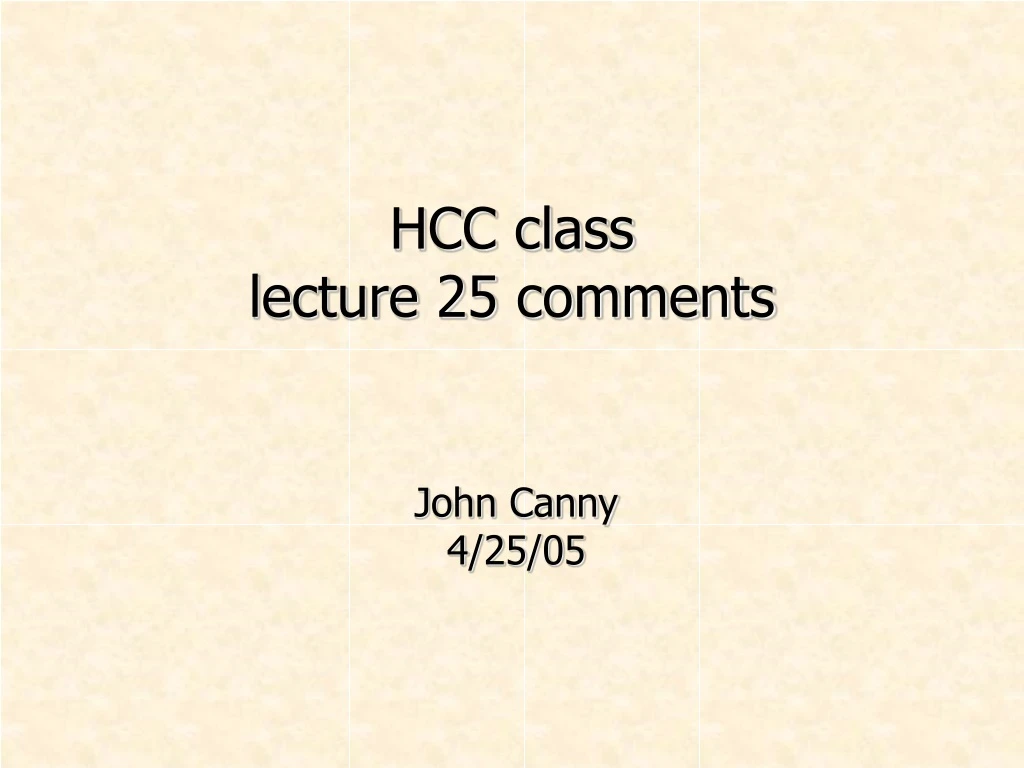 hcc class lecture 25 comments