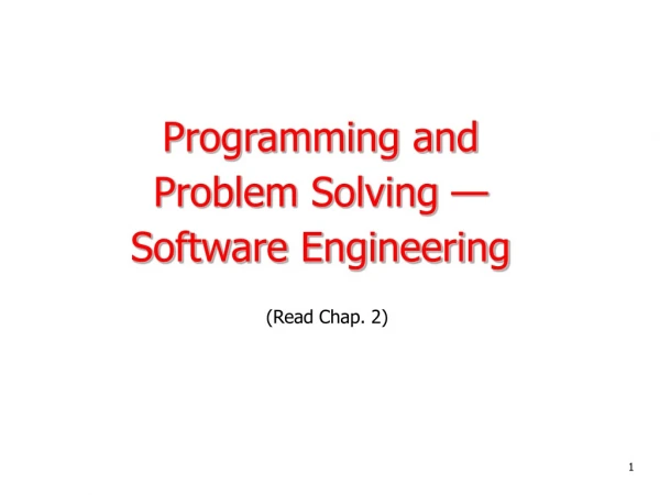 Programming and  Problem Solving — Software Engineering