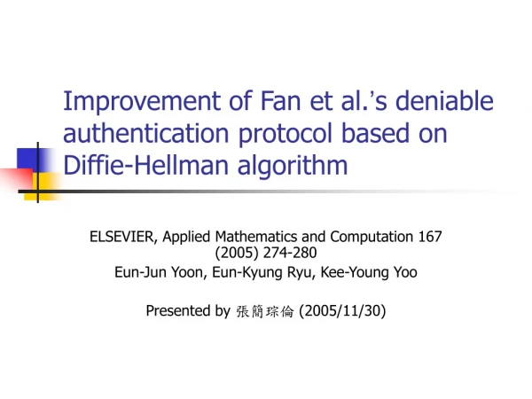 Improvement of Fan et al. ’ s deniable authentication protocol based on Diffie-Hellman algorithm