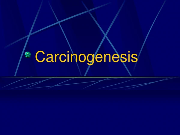 Carcinogenesis