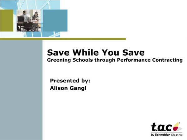 Save While You Save Greening Schools through Performance Contracting