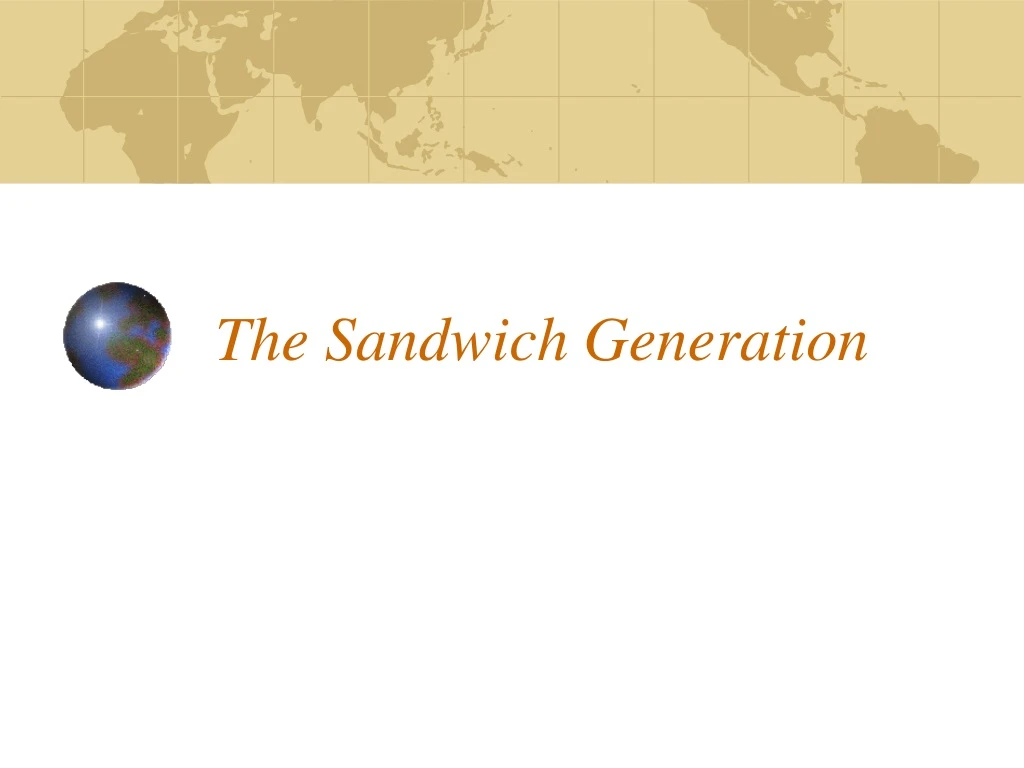 the sandwich generation