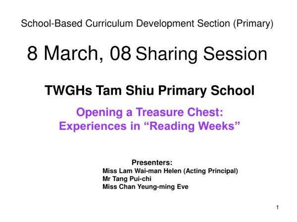 School-Based Curriculum Development Section (Primary)   8 March, 08 Sharing Session