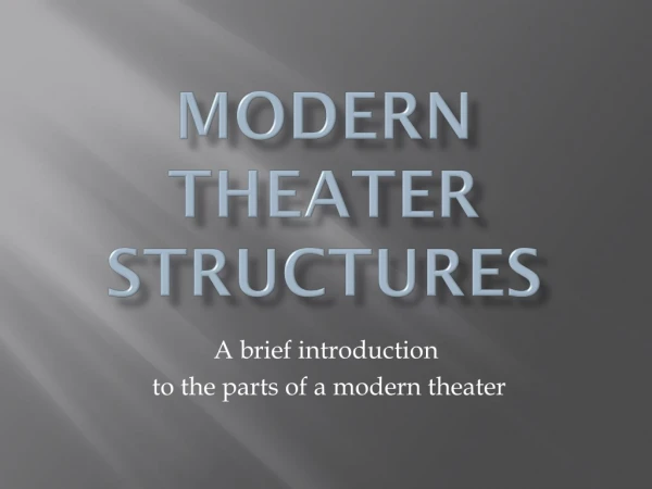 MODERN THEATER STRUCTURES