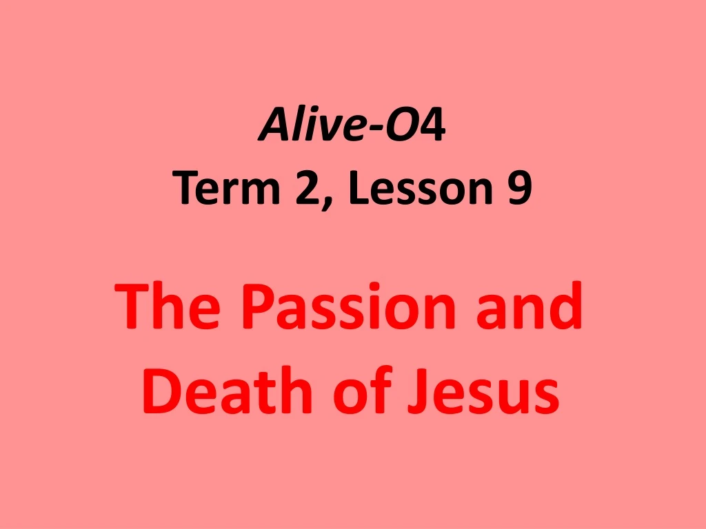 alive o 4 term 2 lesson 9