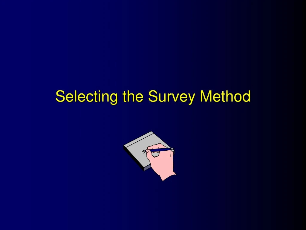 selecting the survey method
