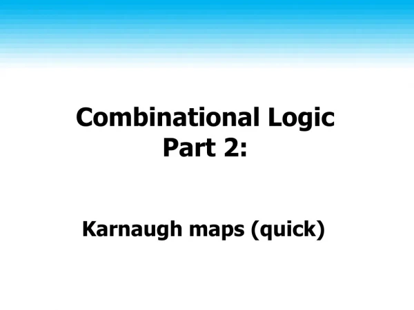 Combinational Logic Part 2: