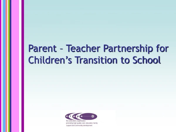 Parent – Teacher Partnership for Children’s Transition to School