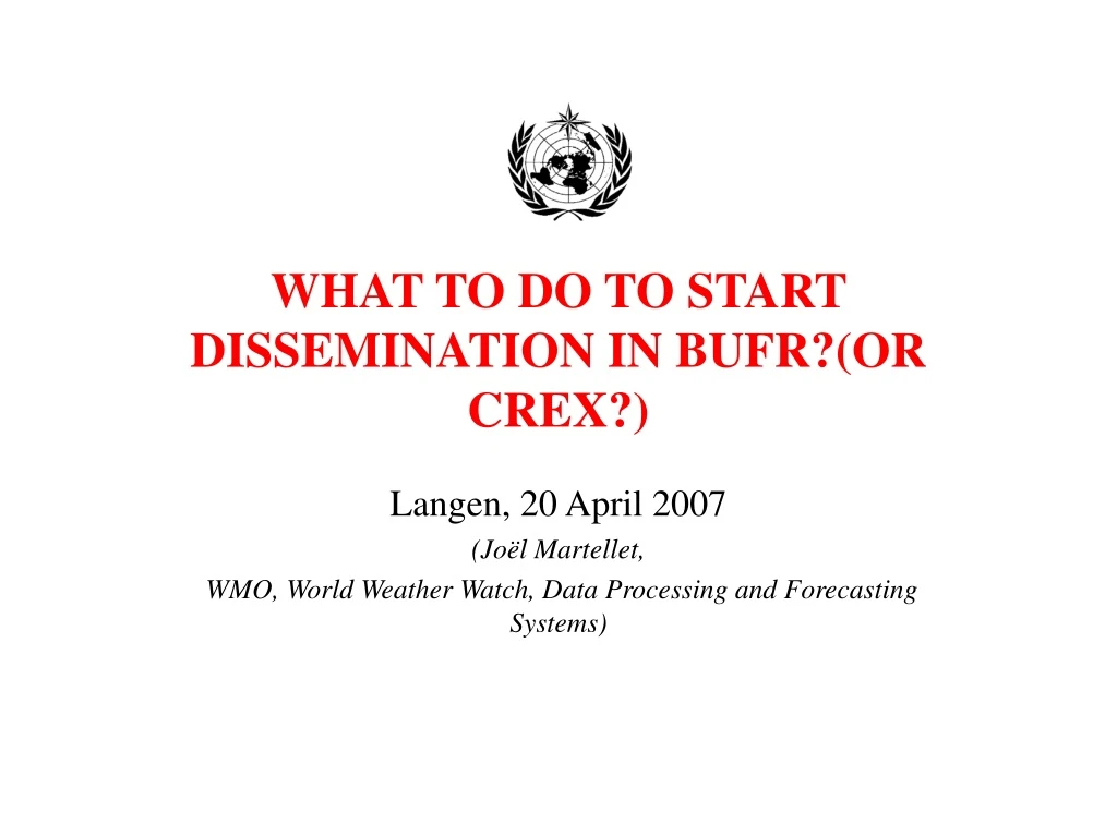 what to do to start dissemination in bufr or crex