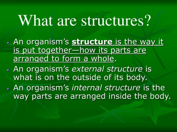 What are structures?