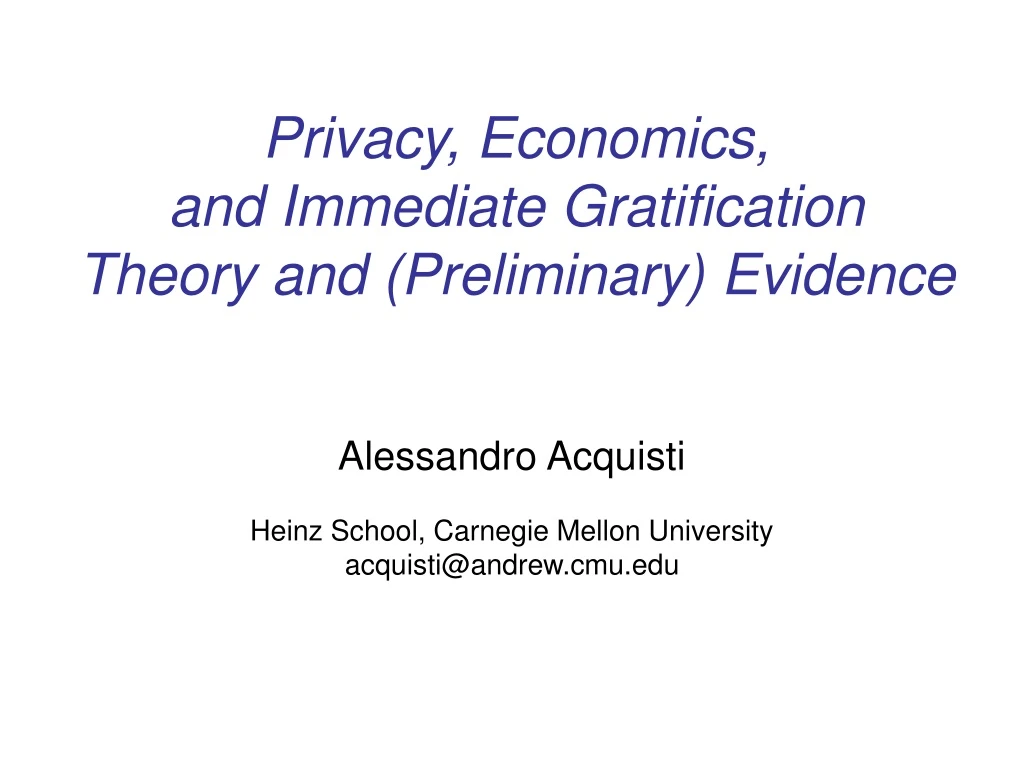 privacy economics and immediate gratification theory and preliminary evidence