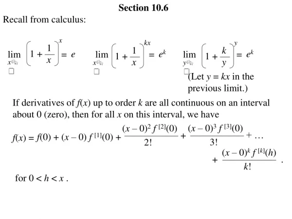 Section 10.6 Recall from calculus:   lim		=	  lim		=	  lim		=