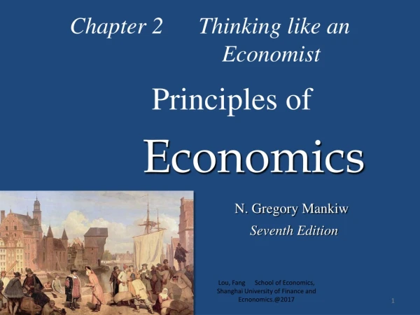 Chapter 2      Thinking like an                        Economist