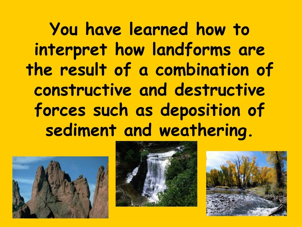 you have learned how to interpret how landforms