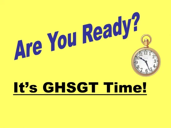 It’s GHSGT Time!