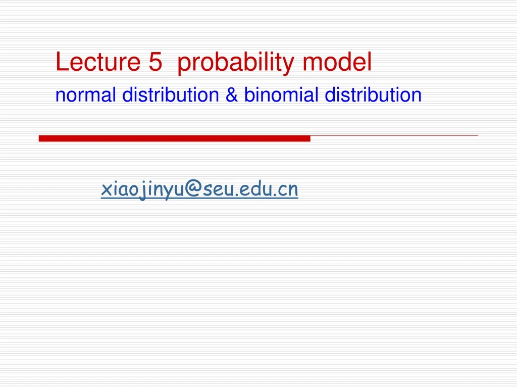 lecture 5 probability model normal distribution binomial distribution