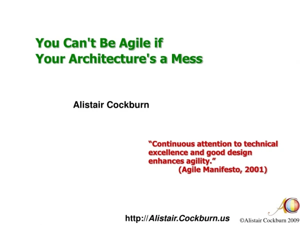 You Can't Be Agile if  Your Architecture's a Mess