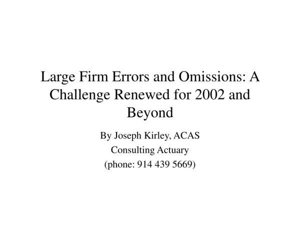 Large Firm Errors and Omissions: A Challenge Renewed for 2002 and Beyond