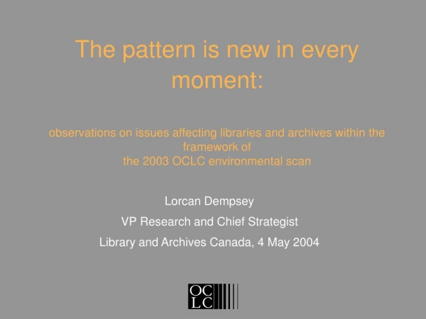 Lorcan Dempsey VP Research and Chief Strategist Library and Archives Canada, 4 May 2004
