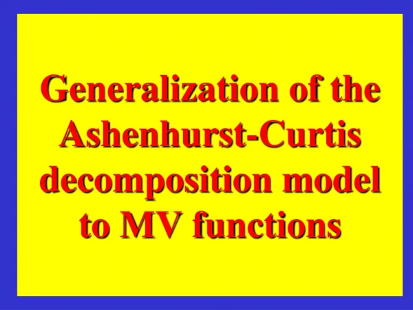 Generalization of the  Ashenhurst -Curtis decomposition model to MV functions