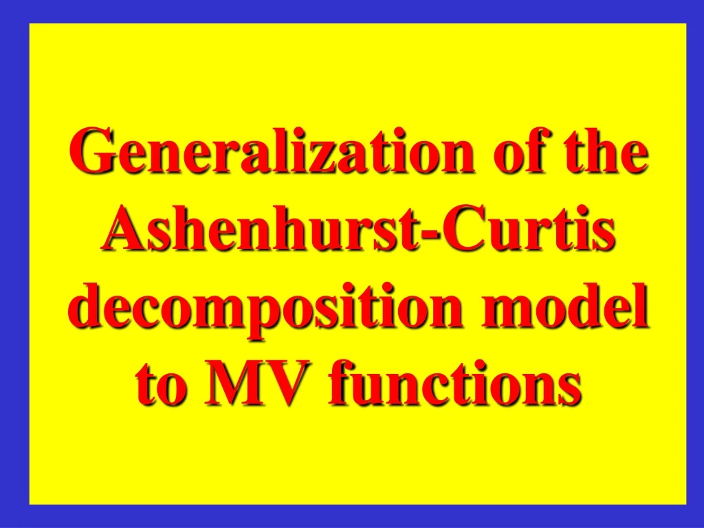 generalization of the ashenhurst curtis decomposition model to mv functions