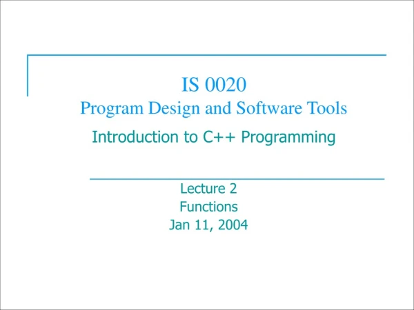 IS 0020  Program Design and Software Tools Introduction to C++ Programming