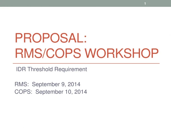 Proposal:   RMS/COPS Workshop