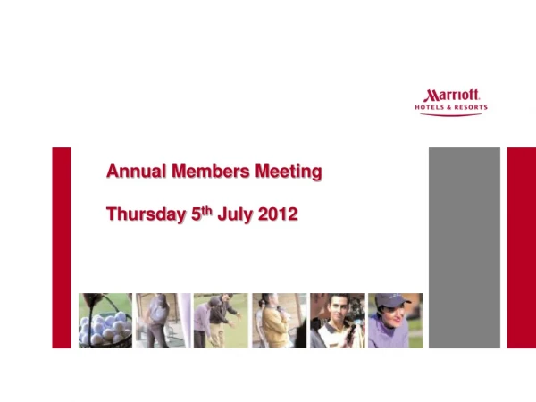Annual Members Meeting Thursday 5 th  July 2012