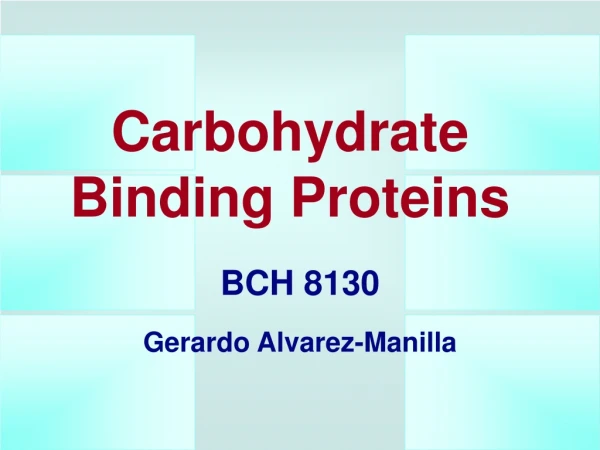 Carbohydrate Binding Proteins