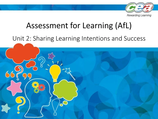Assessment for Learning (AfL) Unit 2: Sharing Learning Intentions and Success