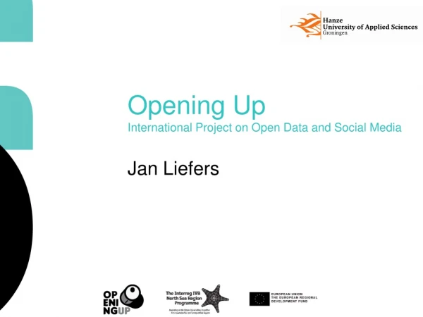 Opening Up  International Project on Open Data and Social Media Jan Liefers